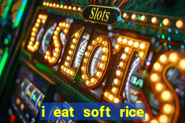 i eat soft rice in another world pt br